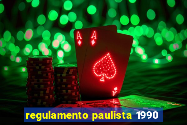 regulamento paulista 1990